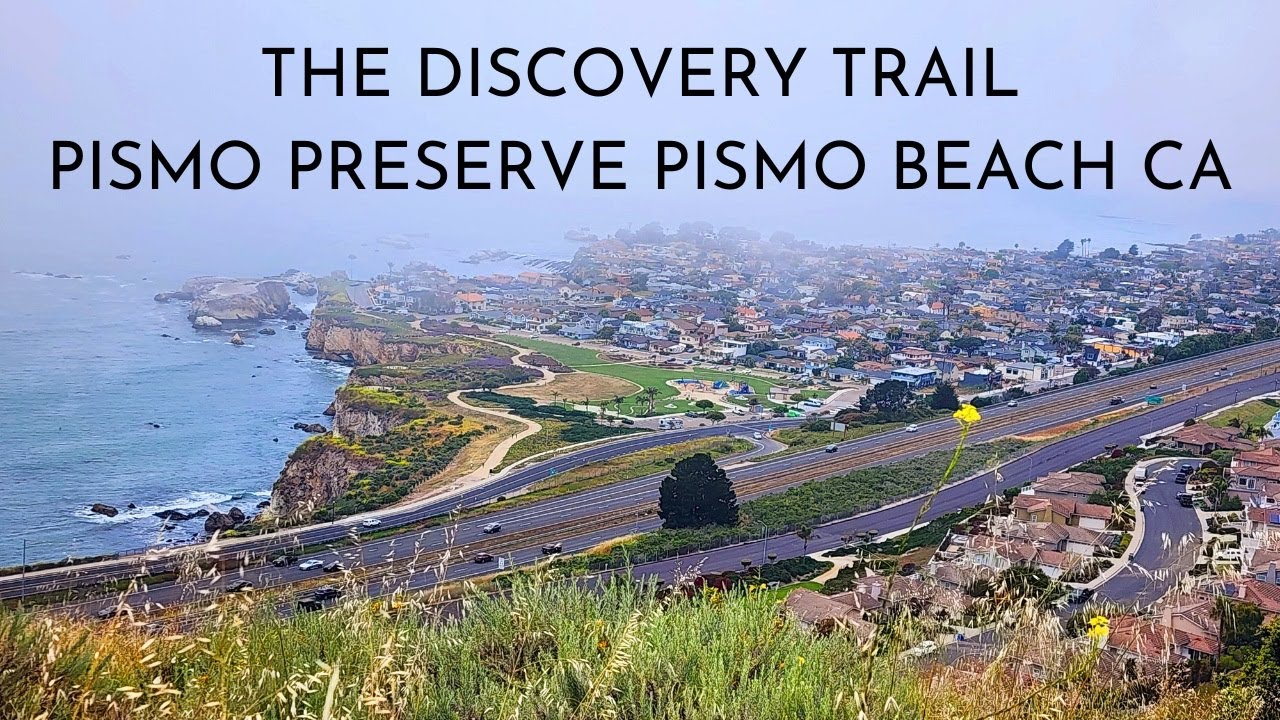THE DISCOVERY TRAIL PISMO PRESERVE PISMO BEACH CA