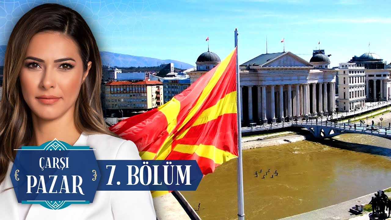 Çarşı Pazar 7. Bölüm | Üsküp | NTV