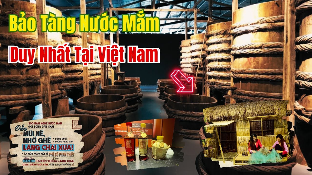 Bật Mí ... BẢO TÀNG NƯỚC MẮM LÀNG CHÀI XƯA ĐẦU TIÊN và DUY NHẤT TẠI VIỆT NAM