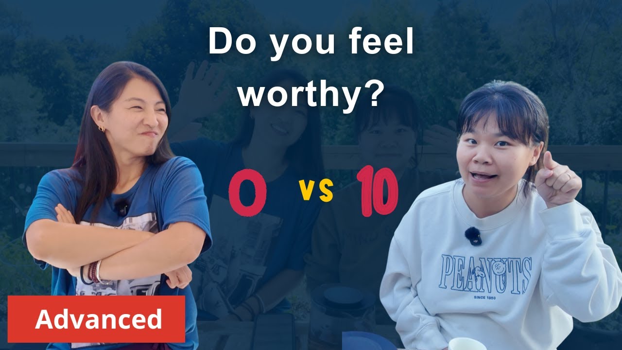 Sense of Self-Worth: We Struggle to Feel ‘Good Enough’? - Advanced Mandarin (HSK 5/6)