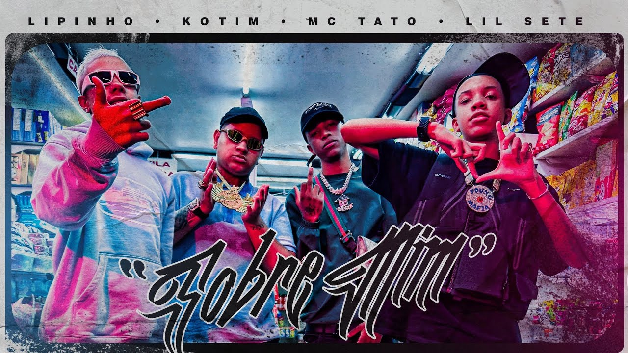 Sobre Mim - Lipinho, Kotim, Mc Tato & Lil Sete (Clipe Oficial)