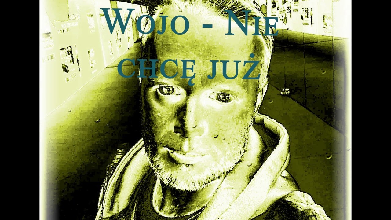 Wojo - Nie chcę już