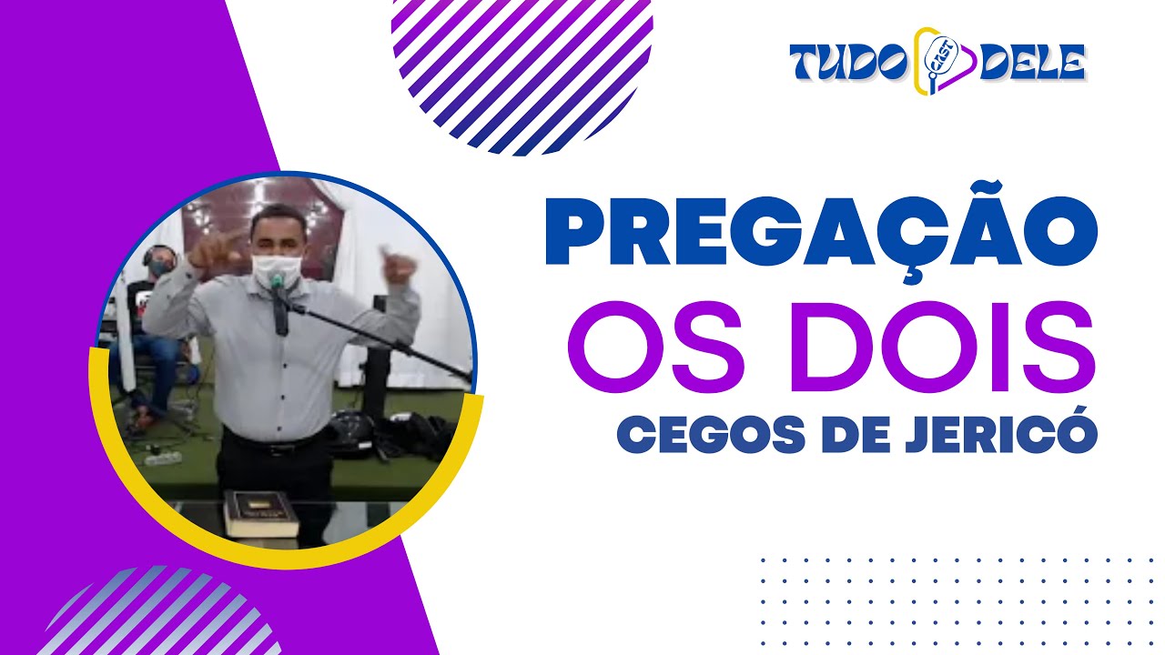PREGAÇÃO - Os dois cegos de Jericó (MATEUS 20:29-30)