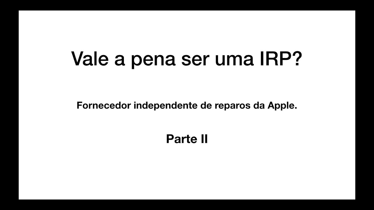 Vale a pena ser uma IRP? Parte II