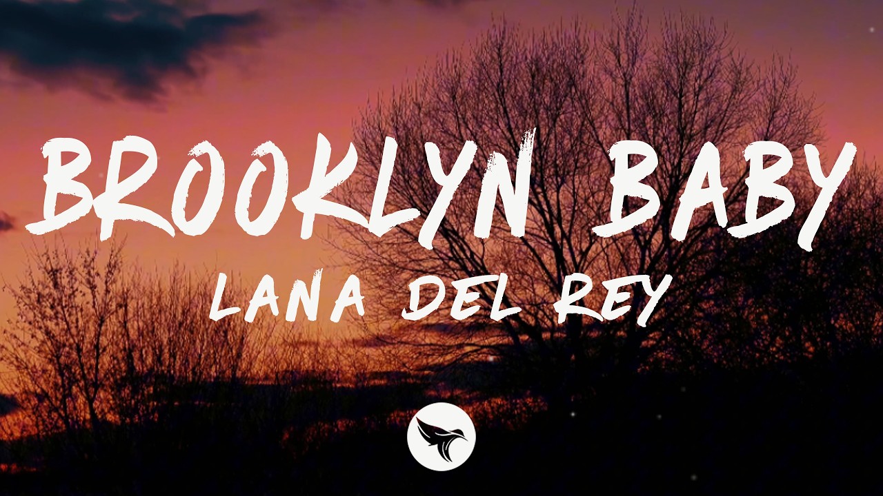 Lana Del Rey - Brooklyn Baby (Lyrics)