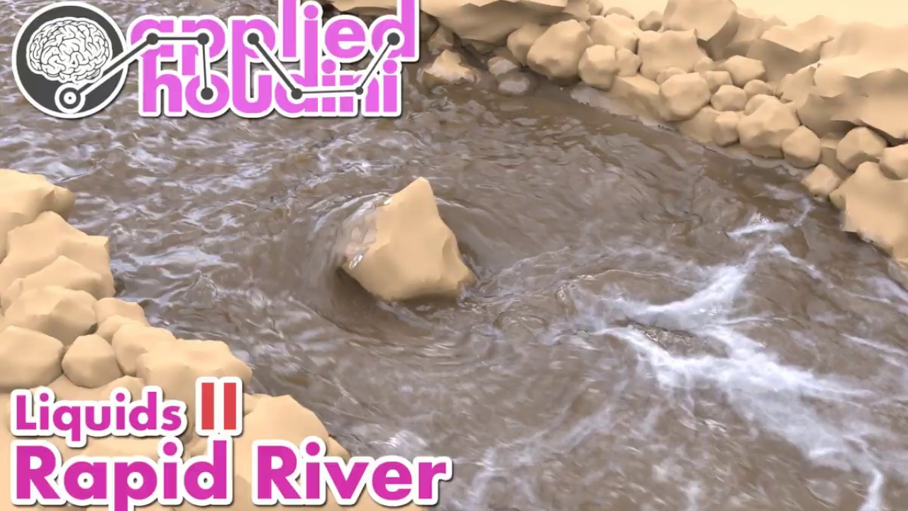 Applied Houdini Liquids II - Rapid Rivers