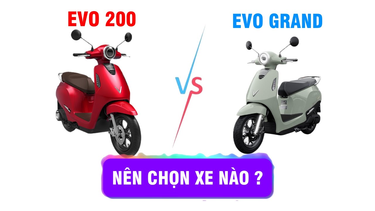 So S&aacute;nh Xe EVO 200 v&agrave; EVO GRAND - N&ecirc;n Chọn Xe N&agrave;o?