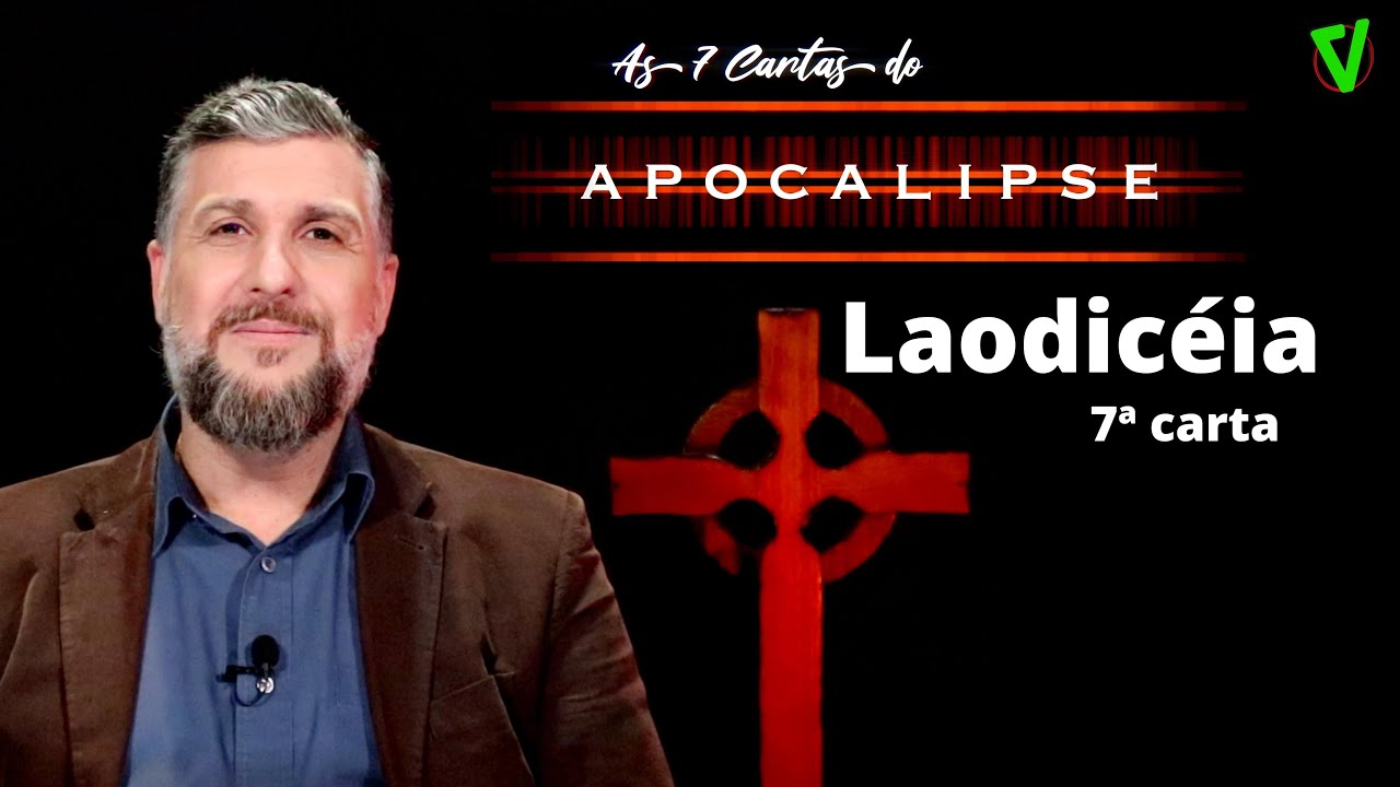 7ª carta à Igreja de Laodicéia - AS SETE CARTAS DO APOCALIPSE - Rev. Daniel Basso [VINHEDOTV] VTVL