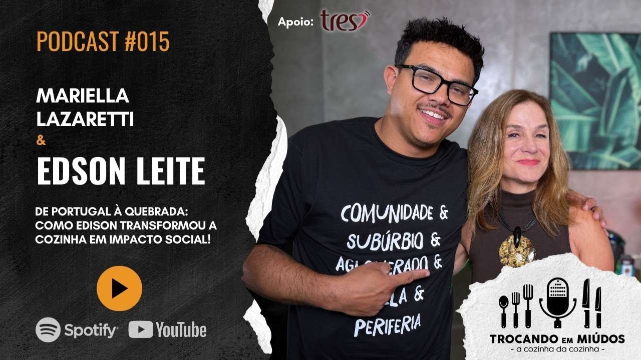De Portugal à Quebrada: como Edson transformou a cozinha em impacto social! / TM #015