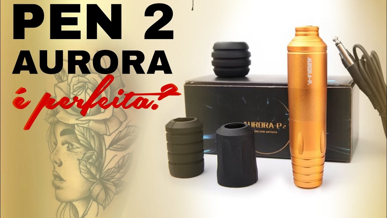 aurora pen 2  é uma máquina quase perfeita