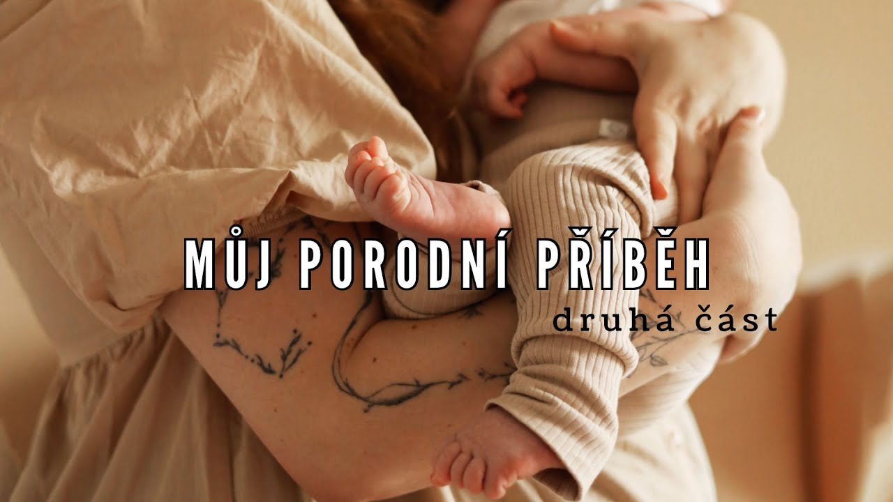 MŮJ PORODNÍ PŘÍBĚH | 2. část | císařský řez, první vstávání