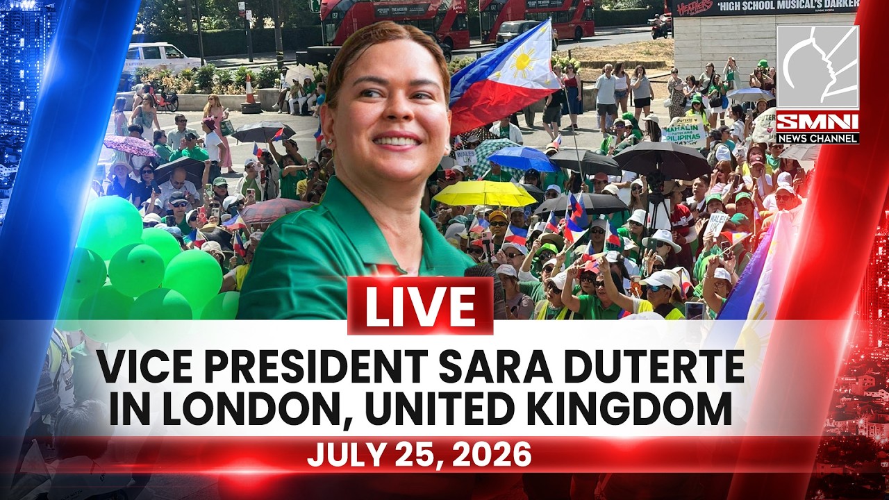 LIVE | VICE PRESIDENT SARA DUTERTE IN LONDON, UNITED KINGDOM &ndash; JULY 25, 2026