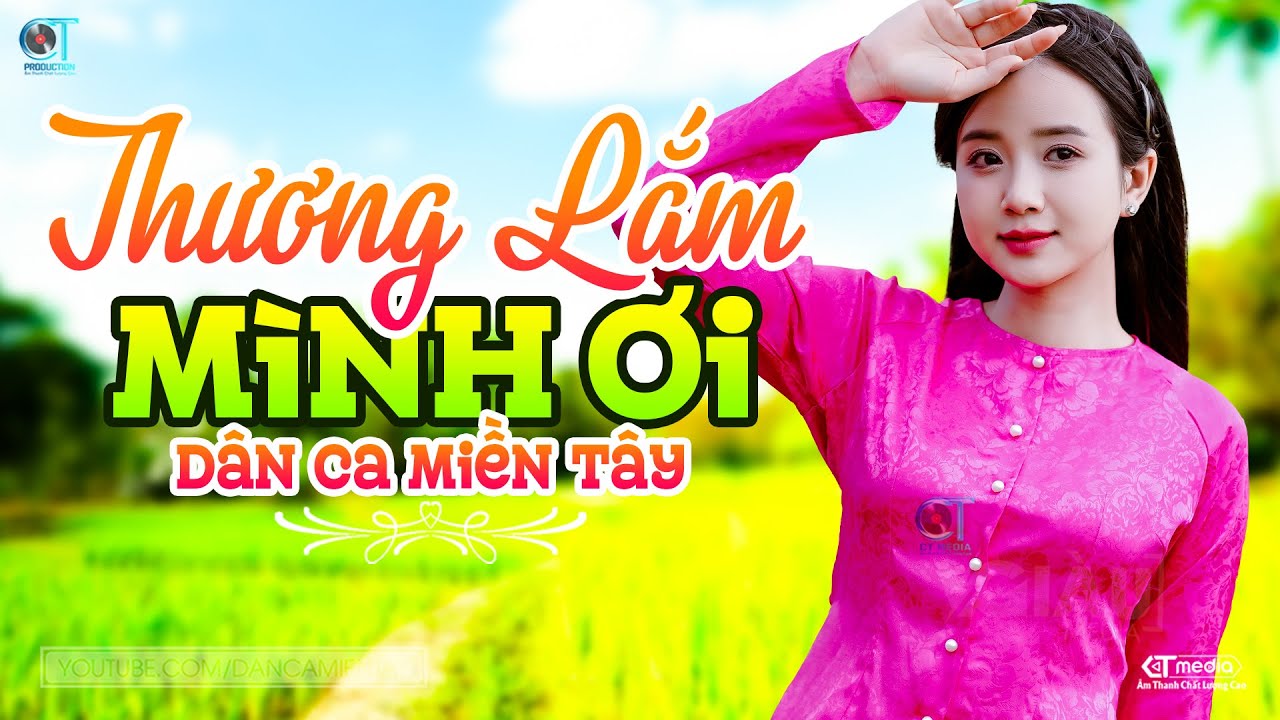 Thương Lắm Mình Ơi - LK Dân Ca Miền Tây 2024, Nhạc Trữ Tình Quê Hương Chọn Lọc, Dân Ca Miền Tây