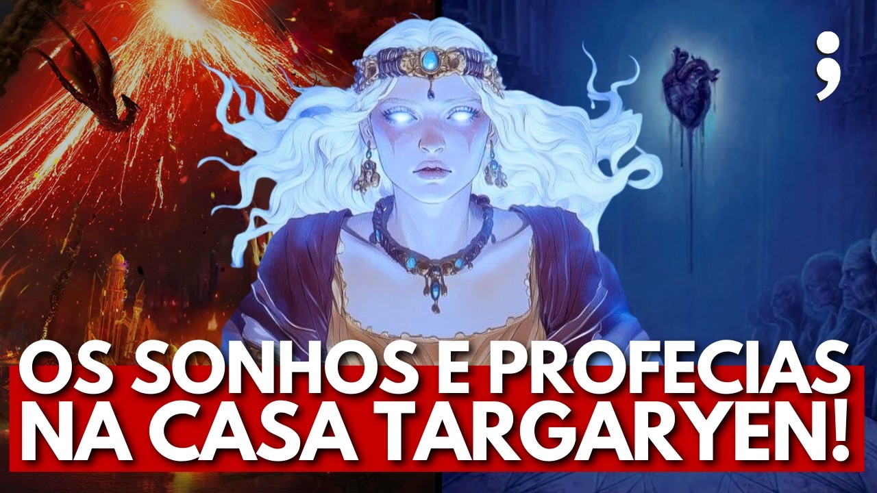 Como os sonhos e profecias DESTRUÍRAM A CASA TARGARYEN? | Game of Thrones
