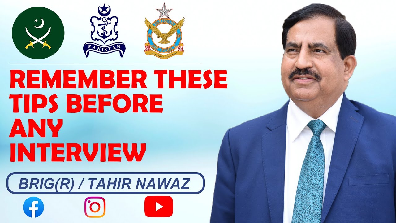 REMEMBER THESE THINGS BEFORE ANY INTERVIEW (Pak-Forces) Tips by Brigadier Dr Muhammad Tahir Nawaz