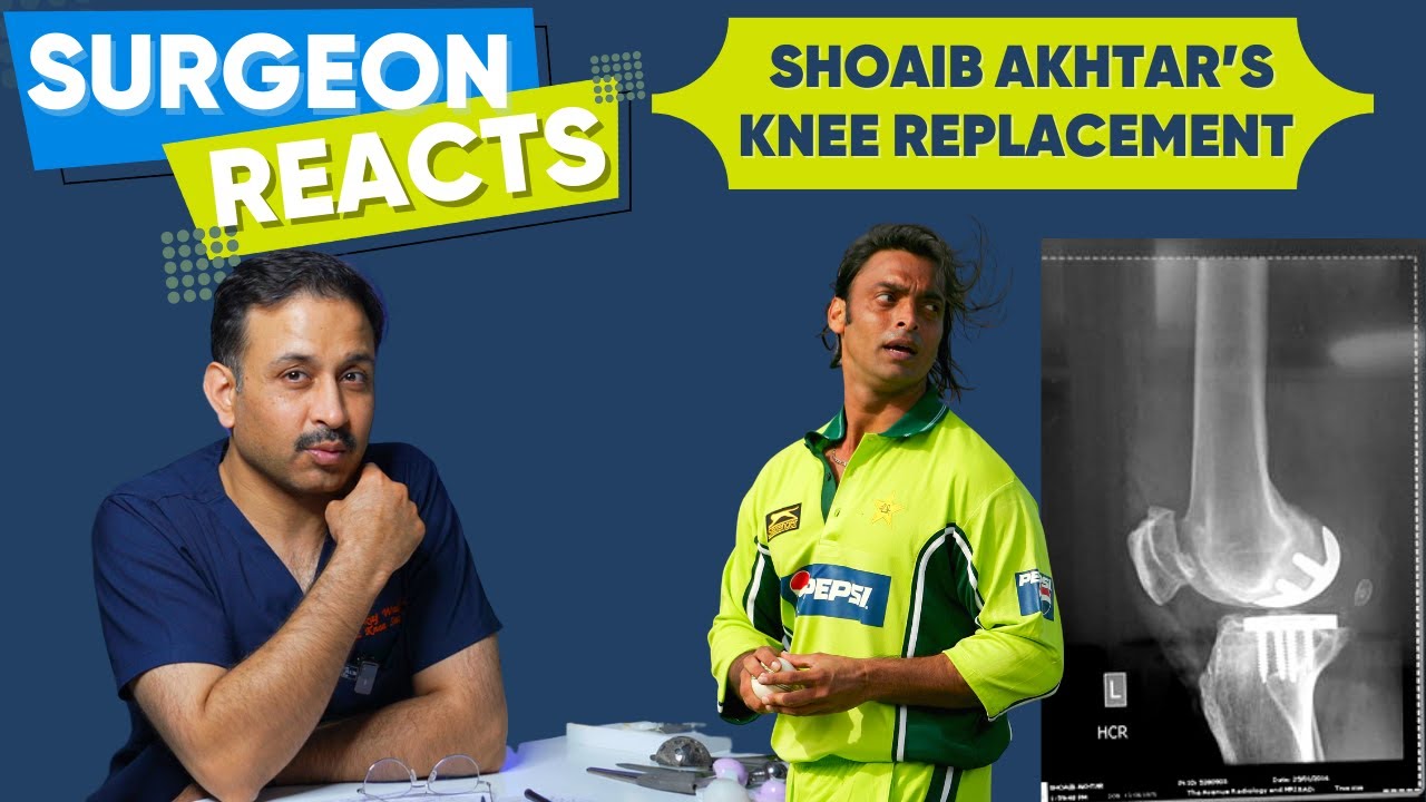 Why did Shoaib Akhtar have Knee Replacement Surgery? || Surgeon Reacts