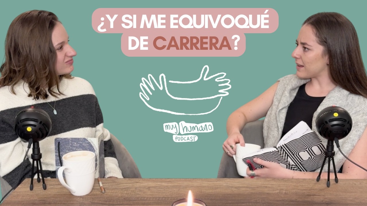 EP 13. ¿Y si me equivoqué de carrera?