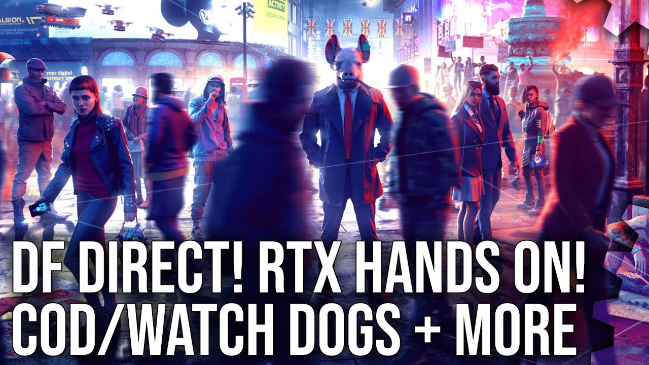 DF Direct! RTX Ray Tracing Hands On: COD Modern Warfare, Watch Dogs Legion, Metro DLC + More