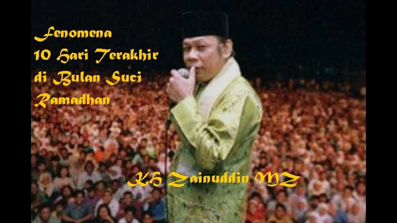 10 Hari di Akhir Ramadhan Ceramah KH Zainudin MZ