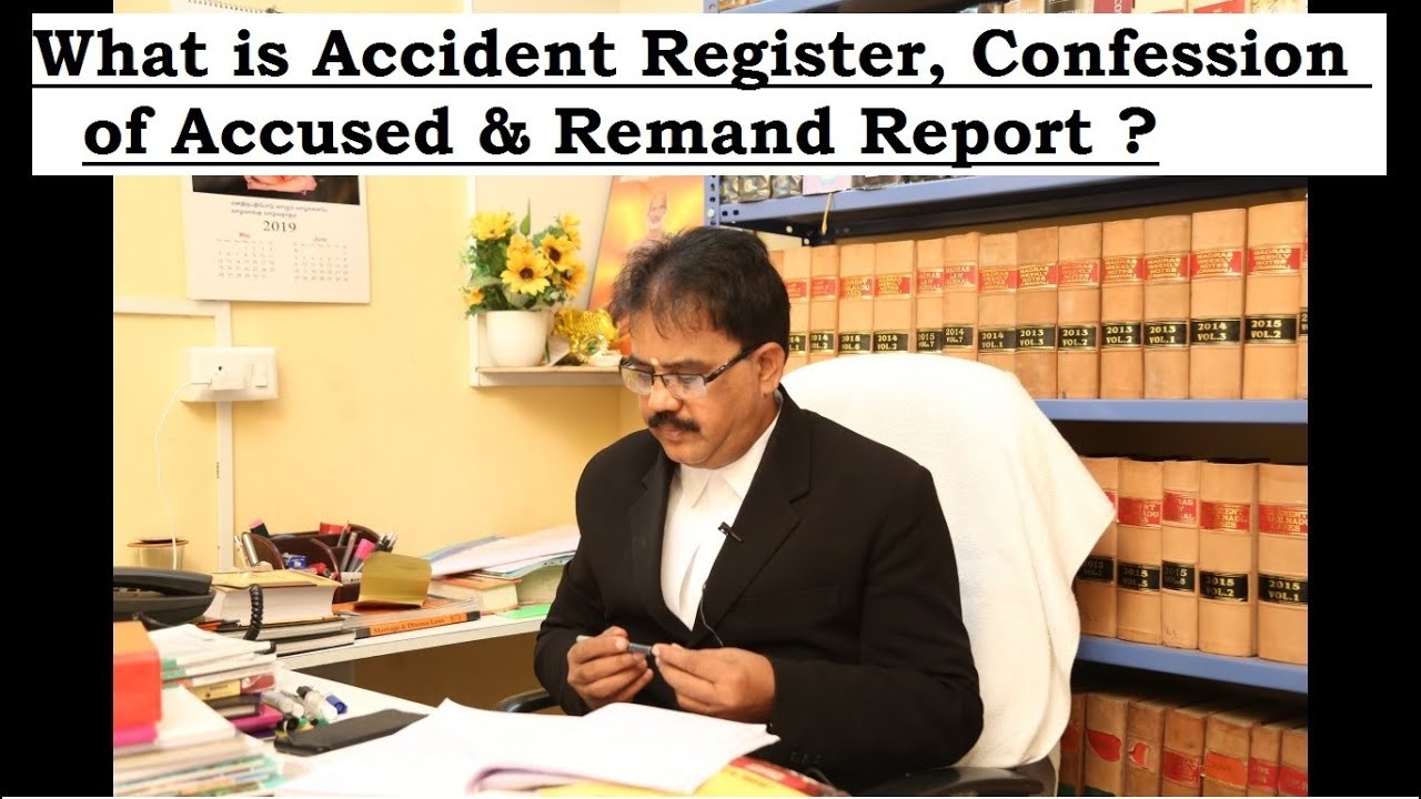 What is Accident Register,  Confession of Accused & Remand Report ?