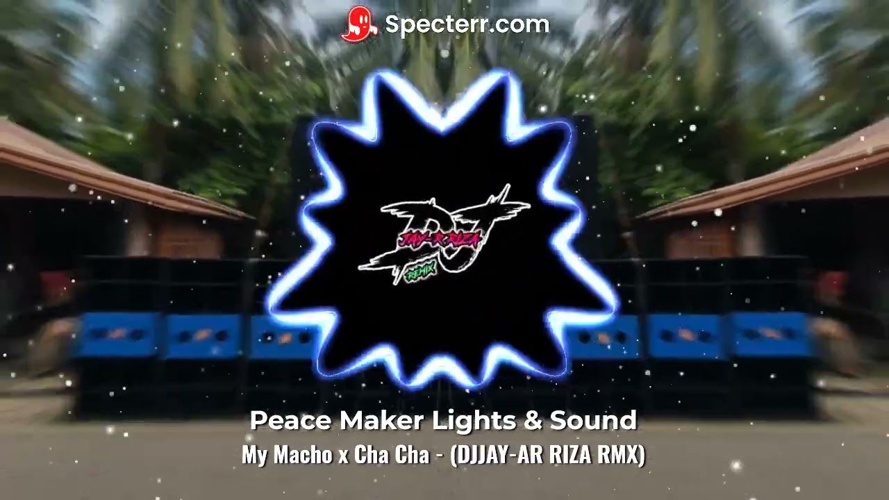 My Macho x Cha Cha   DJJAY AR RIZA RMX