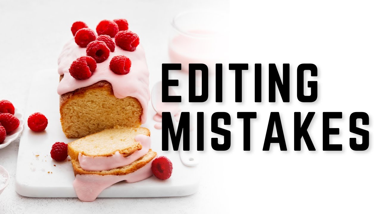 6 Food Photography Editing Mistakes That Are Ruining Your Photos