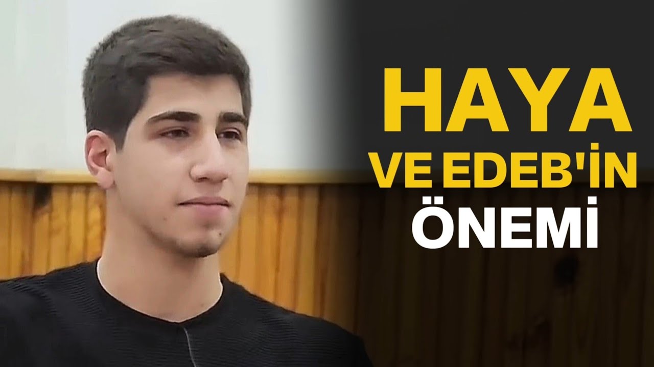 Haya Ve Edeb'in Önemi | Yusuf Gürbüz