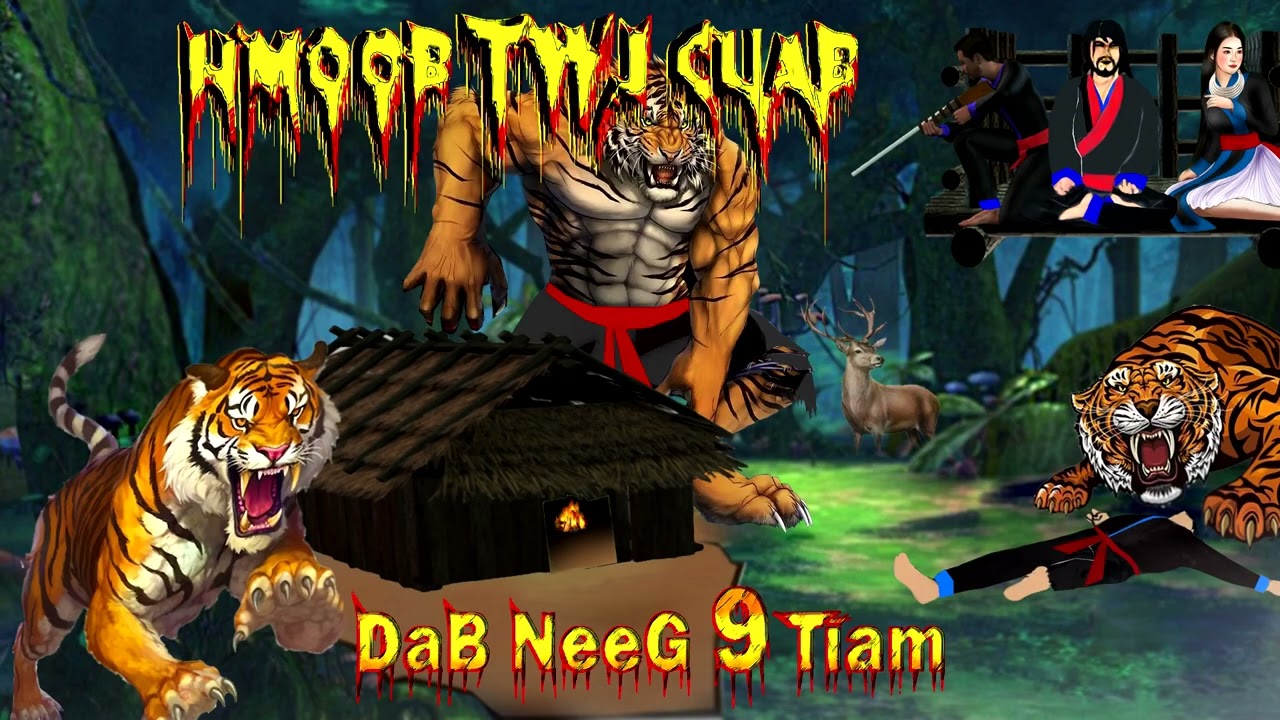 dab neeg hmoob lub neej nyob ua twj cuab muaj dab tsov tom neeg txaus ntshai