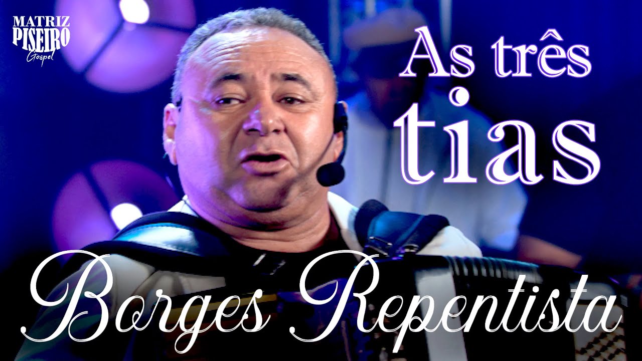 Borges Repentista  - As Tr&ecirc;s Tias - Video Oficial