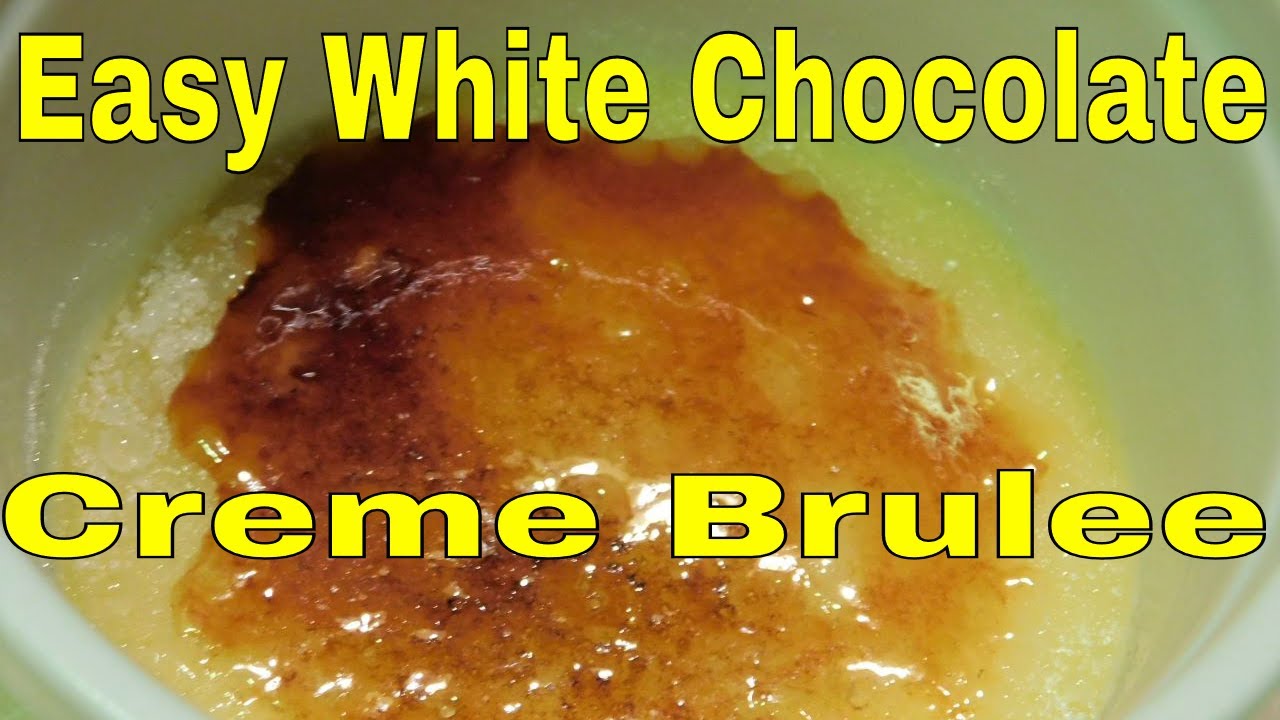 White chocolate creme brulee recipe. I show you the easy way.
