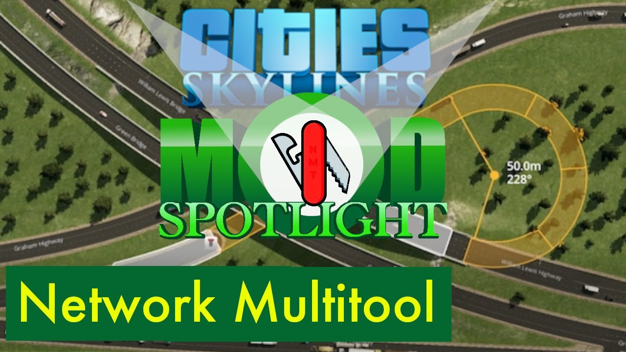 Network Multitool, Cities Skylines Mod Spotlight