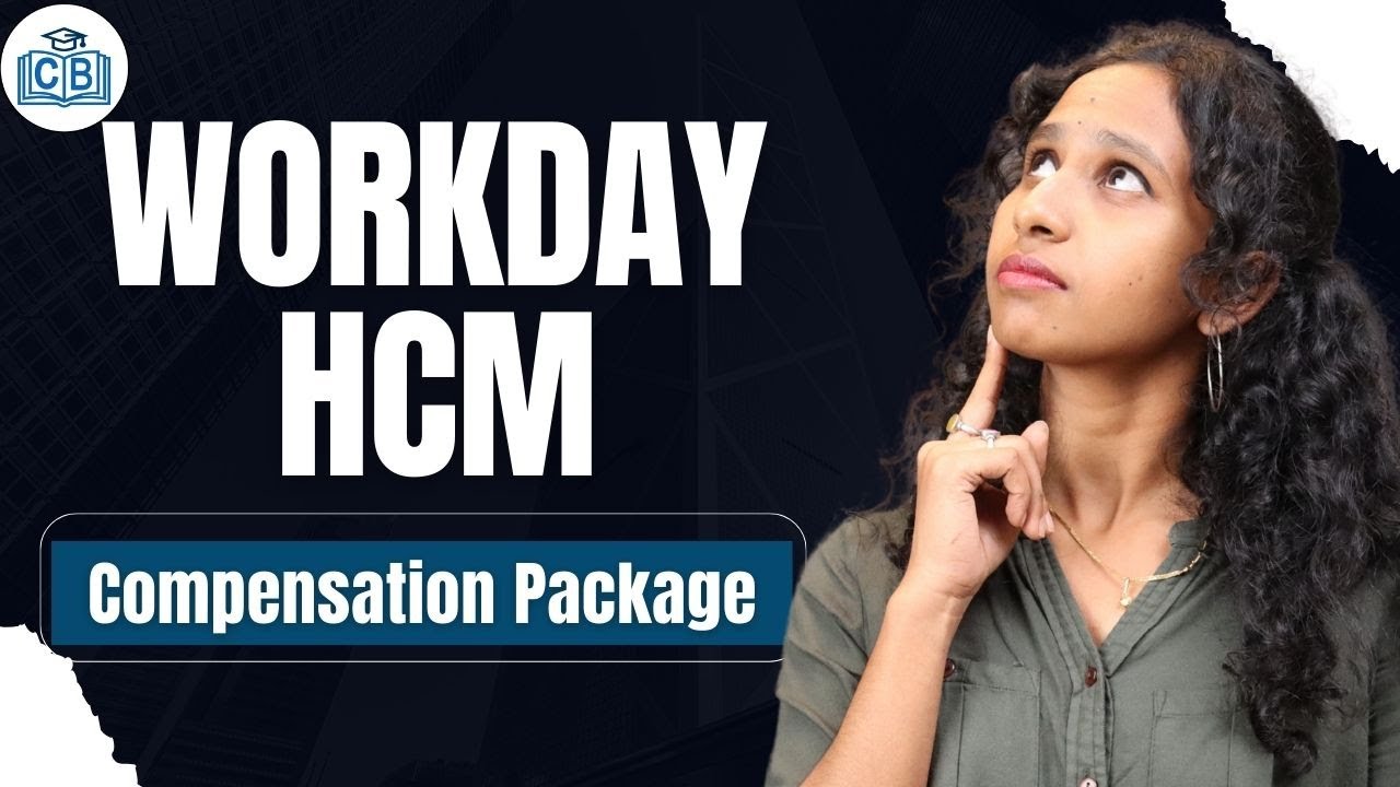 Workday HCM Compensation Package | Compensation Package in Workday HCM | CyberBrainer