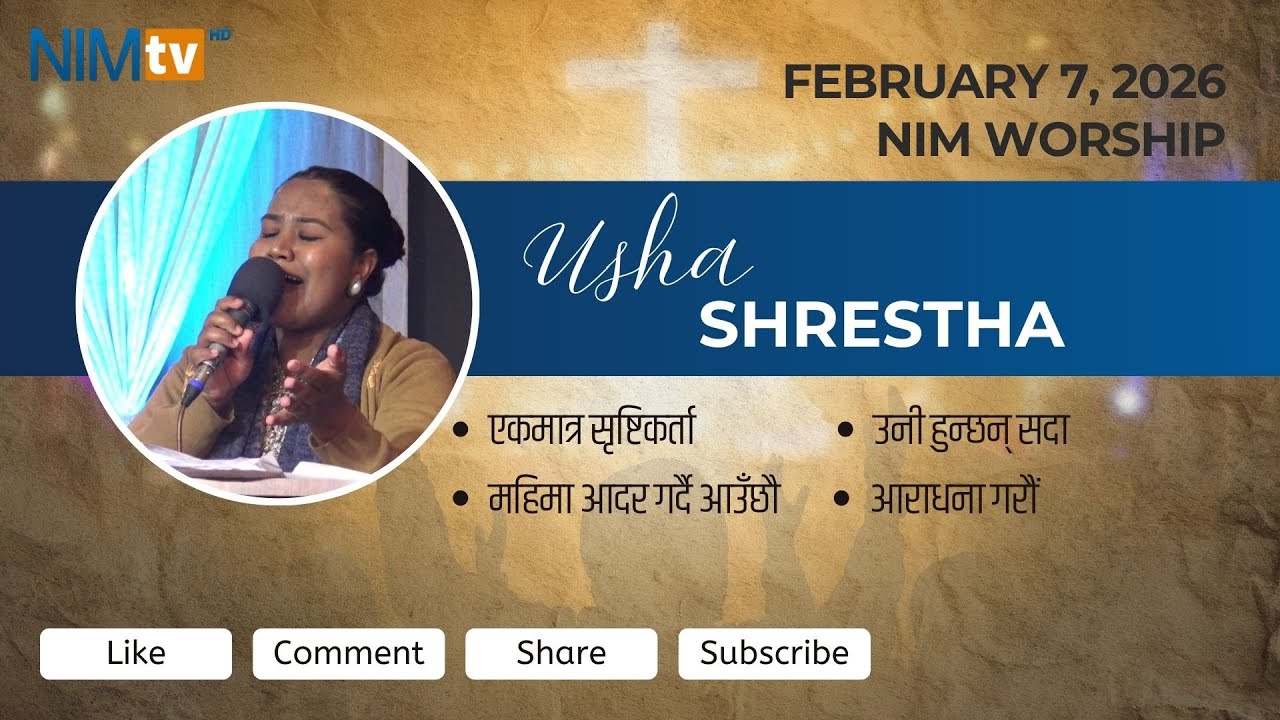 NIM Worship - Usha Shrestha - February 7, 2026