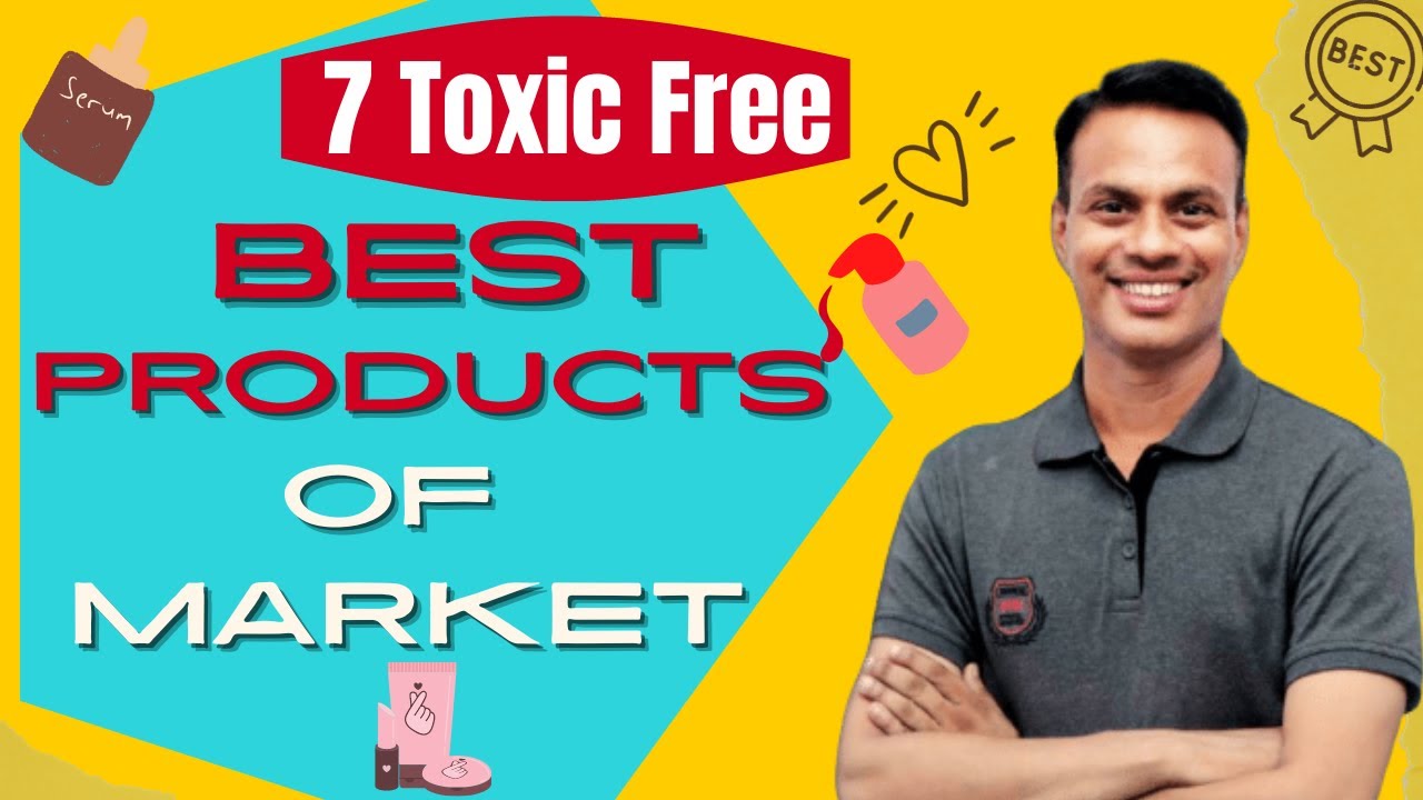 7 Best Toxins Free Product of Indian Market?