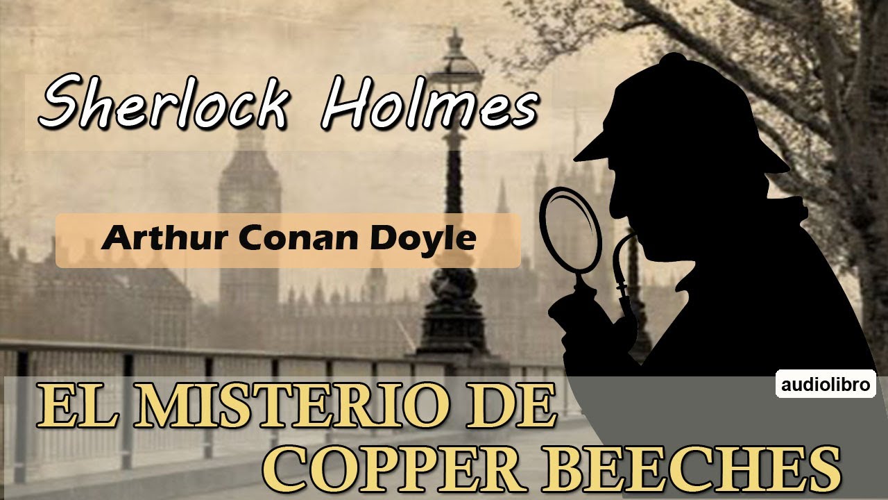 EL MISTERIO DE COPPER BEECHES -  SHERLOCK HOLMES - ARTHUR CONAN DOYLE
