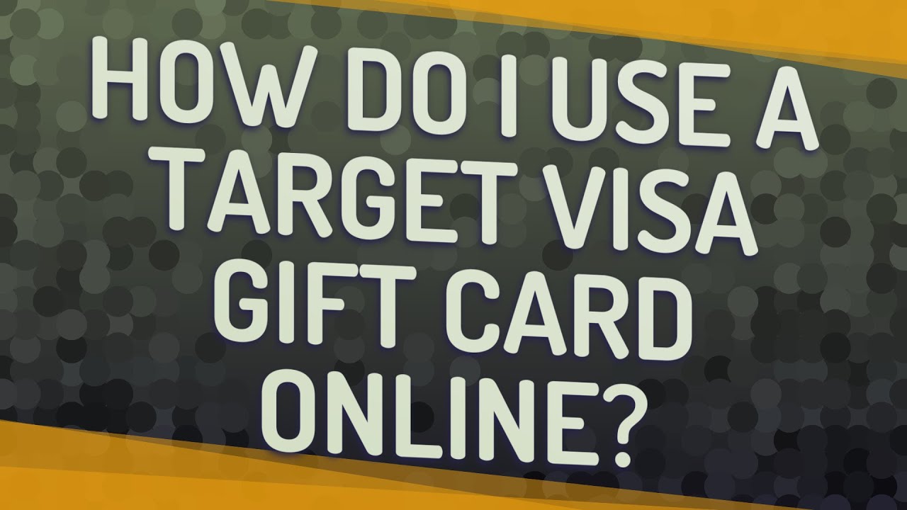 How do I use a Target Visa gift card online?