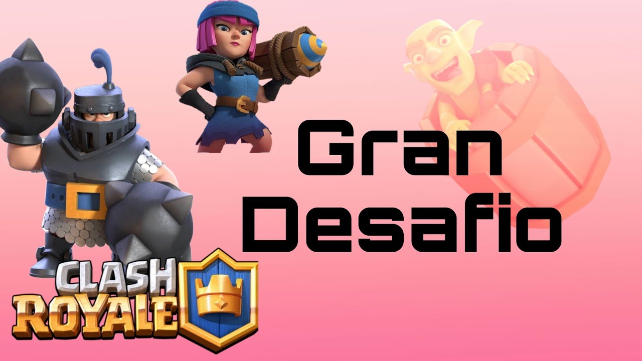 CLASH ROYALE|| COMIENZO EL GRAN DESAFIO #1 