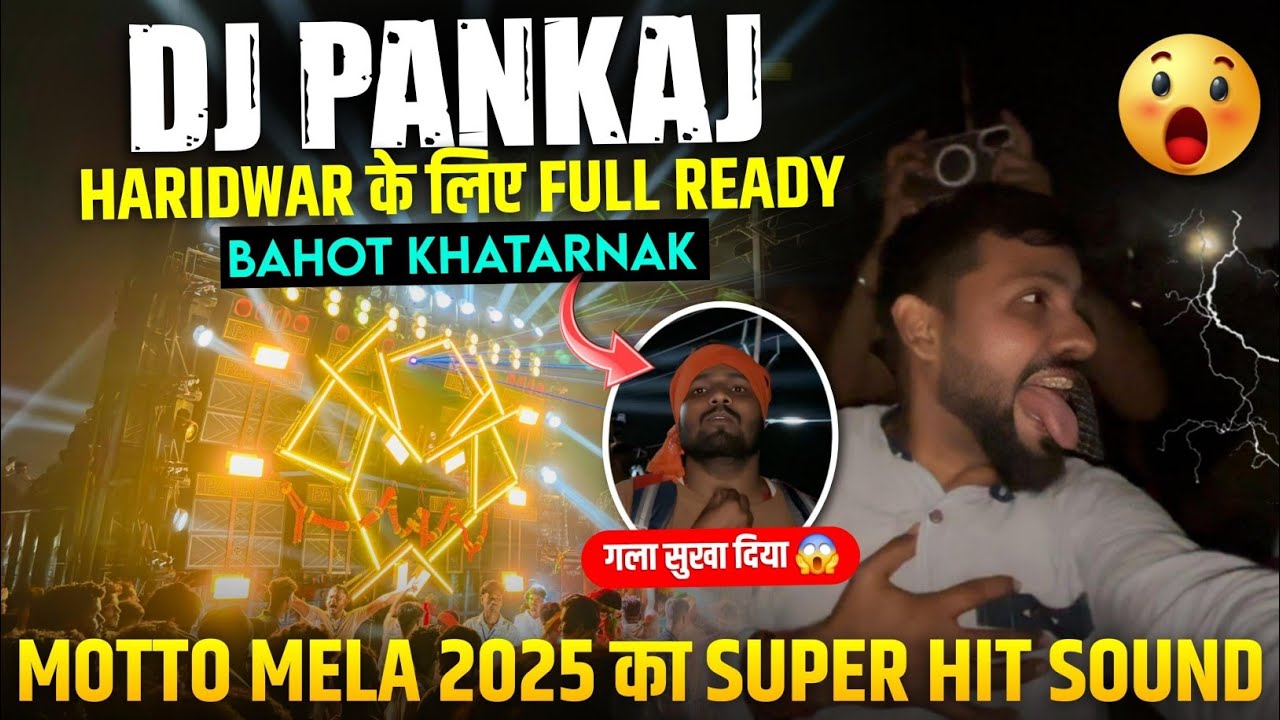 DJ Pankaj Motto Mela 2025 Ma Haridwar Ka Liya Ek Khatrnak Tasting