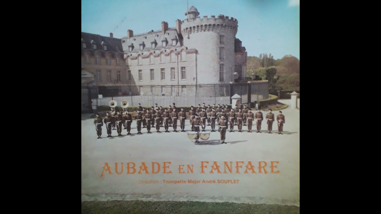 Aubade en Fanfare - Fanfare de Cavalerie du 501ème Régiment de Chars de Combat - Major André Souplet