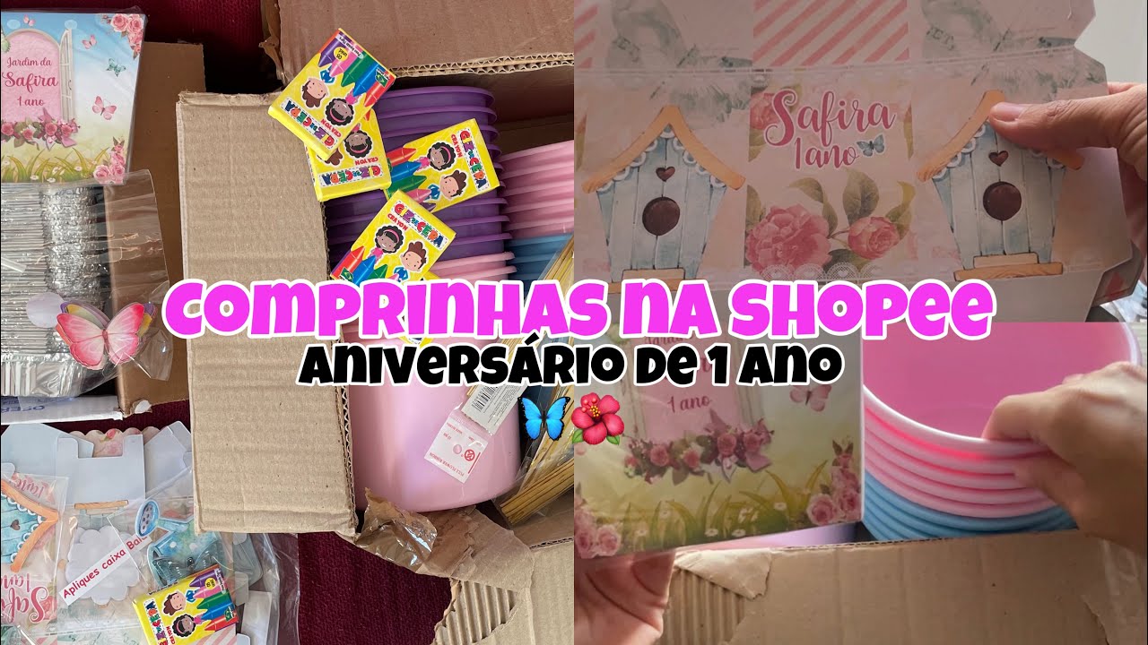 COMPRINHAS NA SHOPEE PARA O ANIVERSÁRIO DE 1 ANO DA SAFIRA 😍🦋