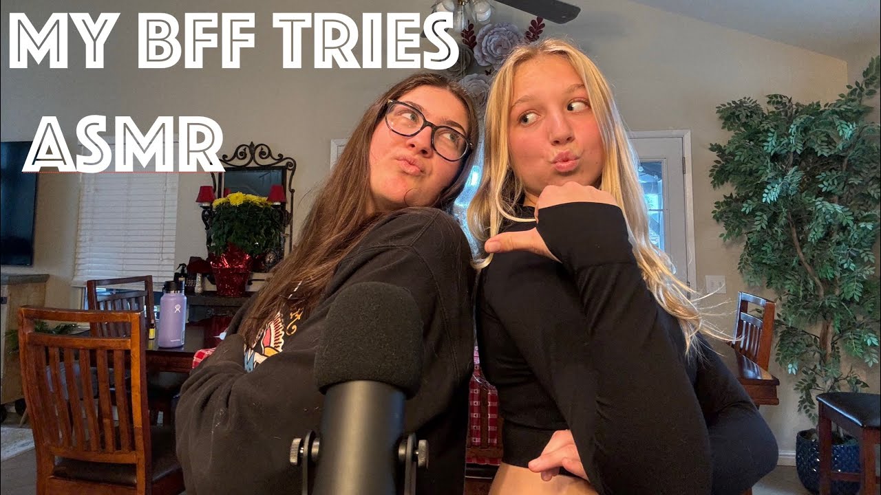 ASMR: My Best Friend Tries ASMR For The First Time 👩🏼‍🤝‍👩🏻