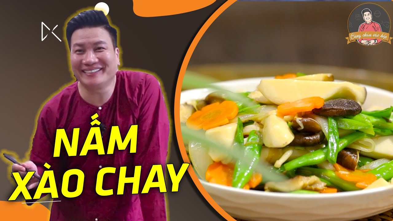 NẤM XÀO CHAY đủ vị, đẹp mắt cho ngày rằm | Cùng Cháu Vào Bếp