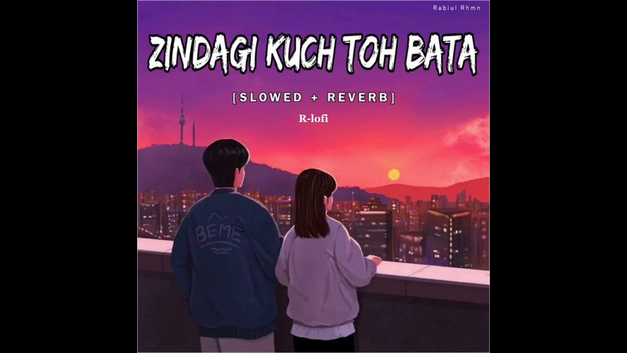 Zindagi Kuch Toh Bata (Slowed & Reverb) 🖤 || Deep Slowed4.38 min