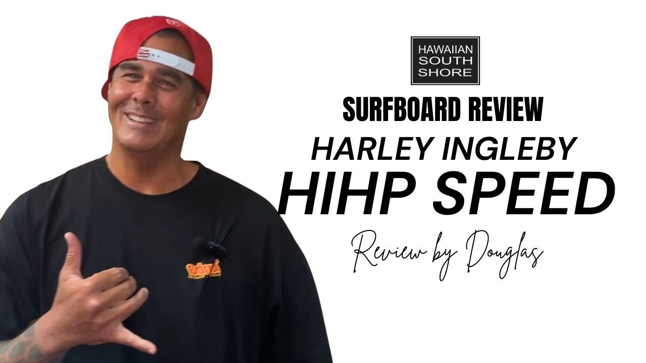 Обзор доски для серфинга Harley Ingleby HIHP SPEED от Дугласа