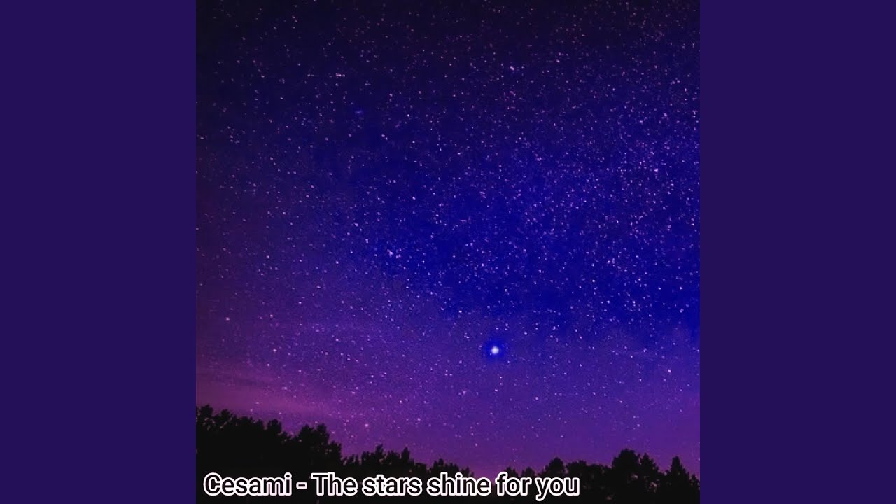 The stars shine for you (Sped up)