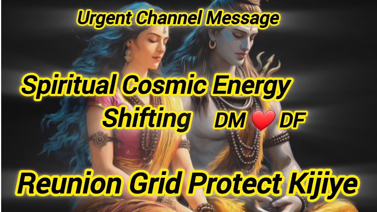 Urgent Channel Mesg Spiritual Cosmic Energy Shifting DM❤️DF Reunion Grid Protect Kijiye #twinflame 