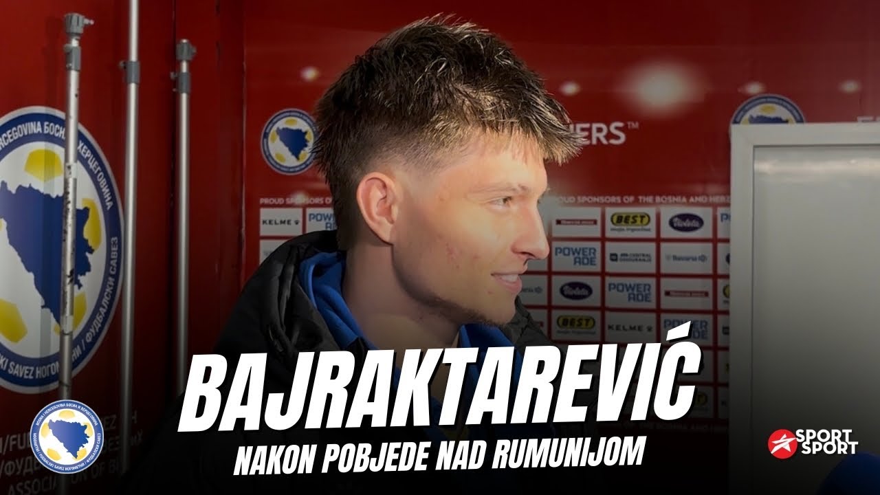 BAJRAKTAREVIĆ NAKON POBJEDE NAD RUMUNIJOM