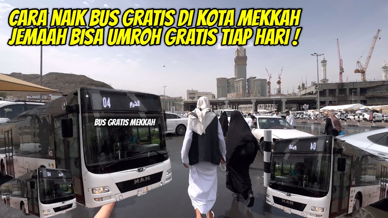 CARA NAIK BUS GRATIS DI MEKKAH JEMAAH BISA UMROH TIAP HARI !