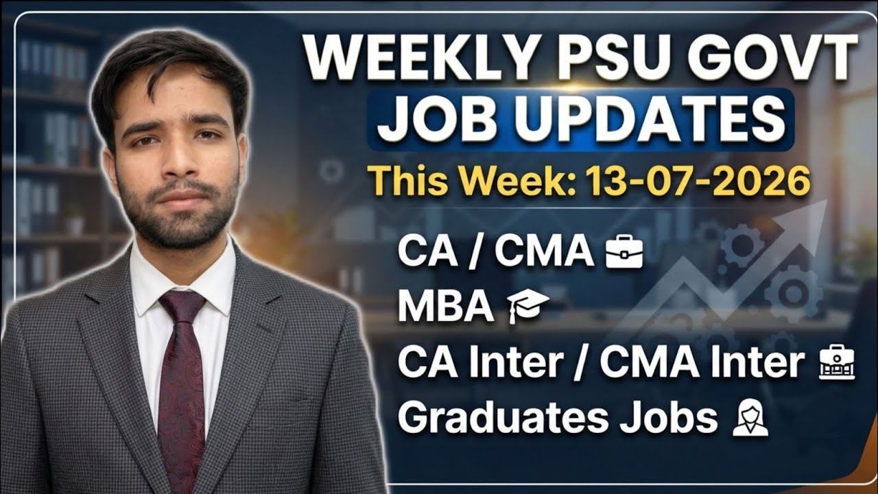 Weekly Psu Govt Jobs Update 2026 | GRADUATES JOBS | CA CMA | CA Inter CMA Inter JOBS