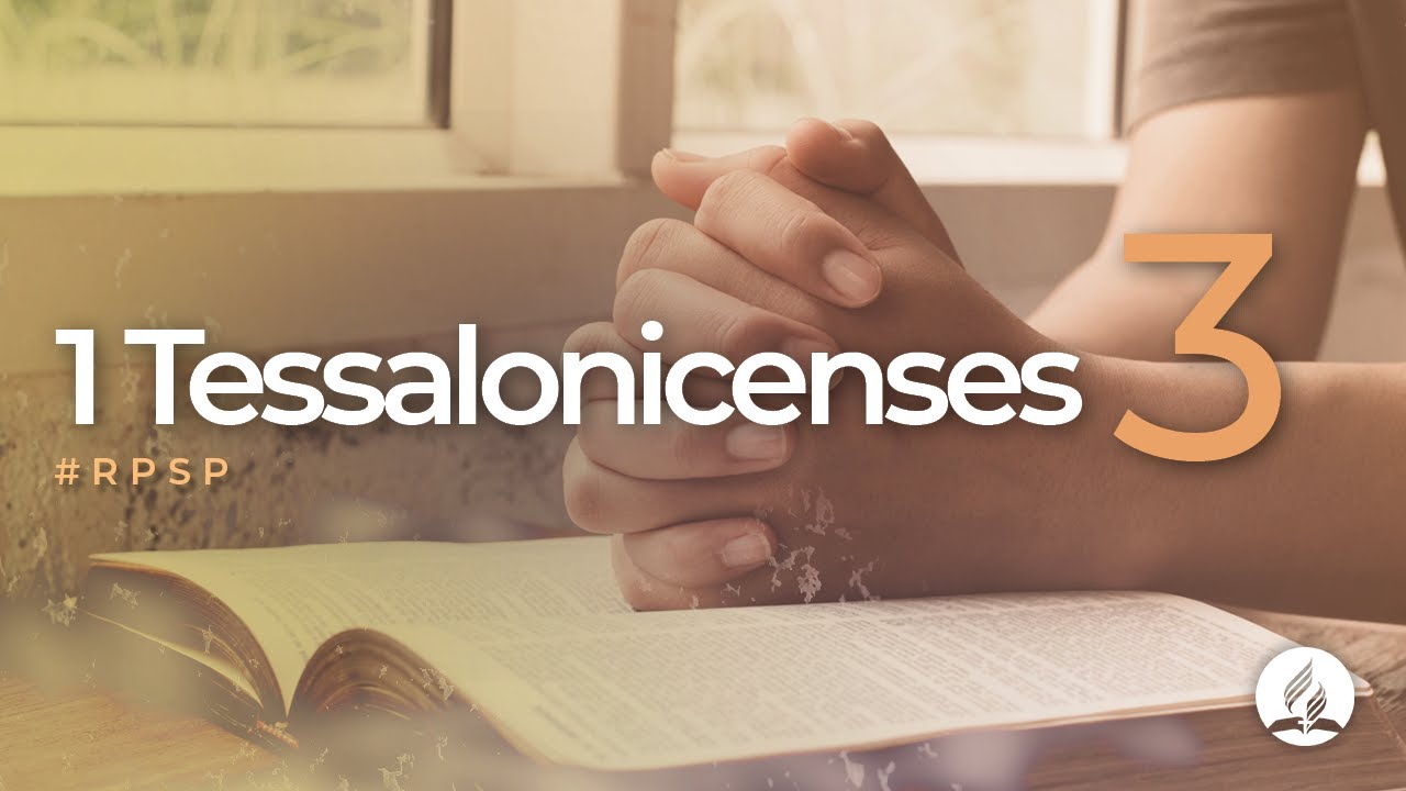 1 Tessalonicenses 3 - Reavivados Por Sua Palavra | #RPSP